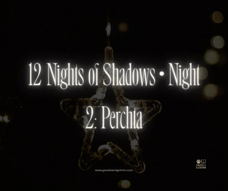 12 Nights of Shadows • Night 2: Perchta
