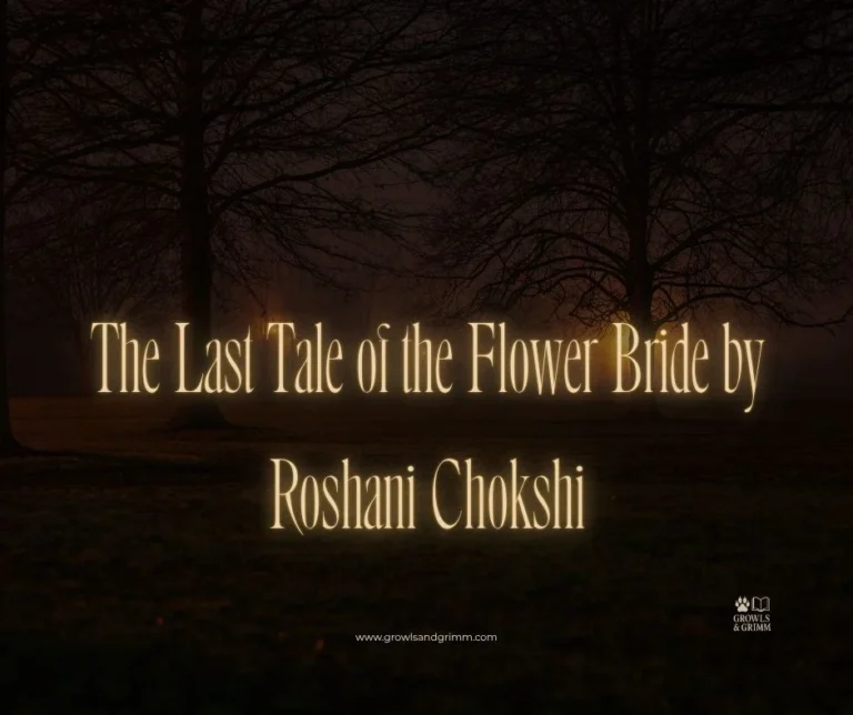 The Last Tale of the Flower Bride by Roshani Chokshi