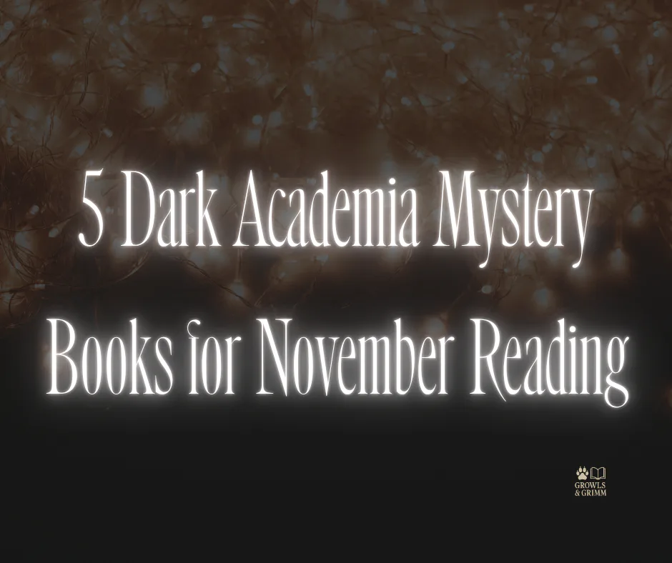 5 Dark Academia Mystery Books for November Reading