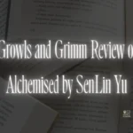 Growls and Grimm Review of Alchemised by SenLin Yu