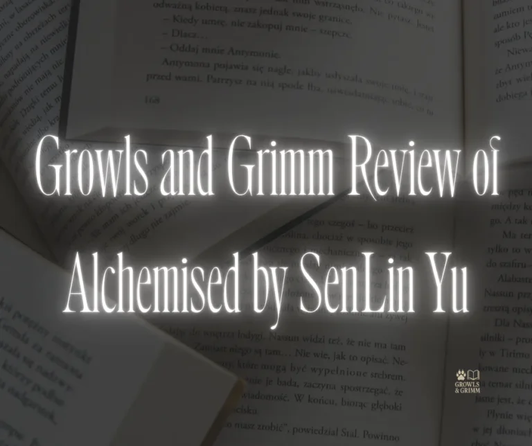 Growls and Grimm Review of Alchemised by SenLin Yu