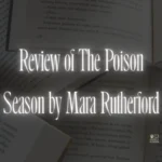 Review of The Poison Season by Mara Rutherford