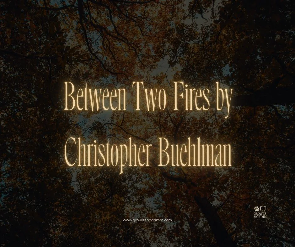 Between Two Fires by Christopher Buehlman