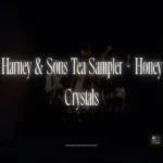 Harney & Sons Tea Sampler + Honey Crystals