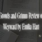 Growls and Grimm Review of Weyward by Emilia Hart