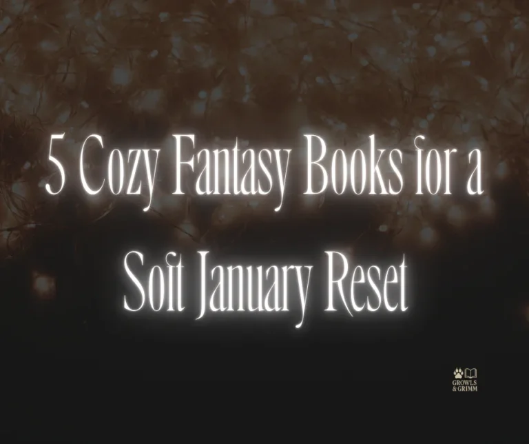 5 Cozy Fantasy Books for a Soft January Reset