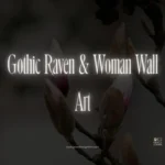 Gothic Raven & Woman Wall Art (Dark Academia Print)