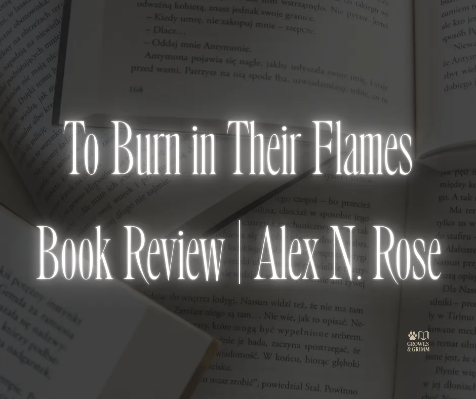 To Burn in Their Flames Book Review | Alex N. Rose