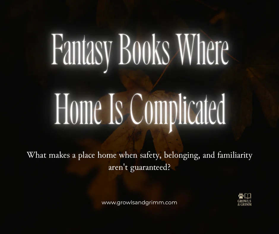 Fantasy Books Where Home Is Complicated