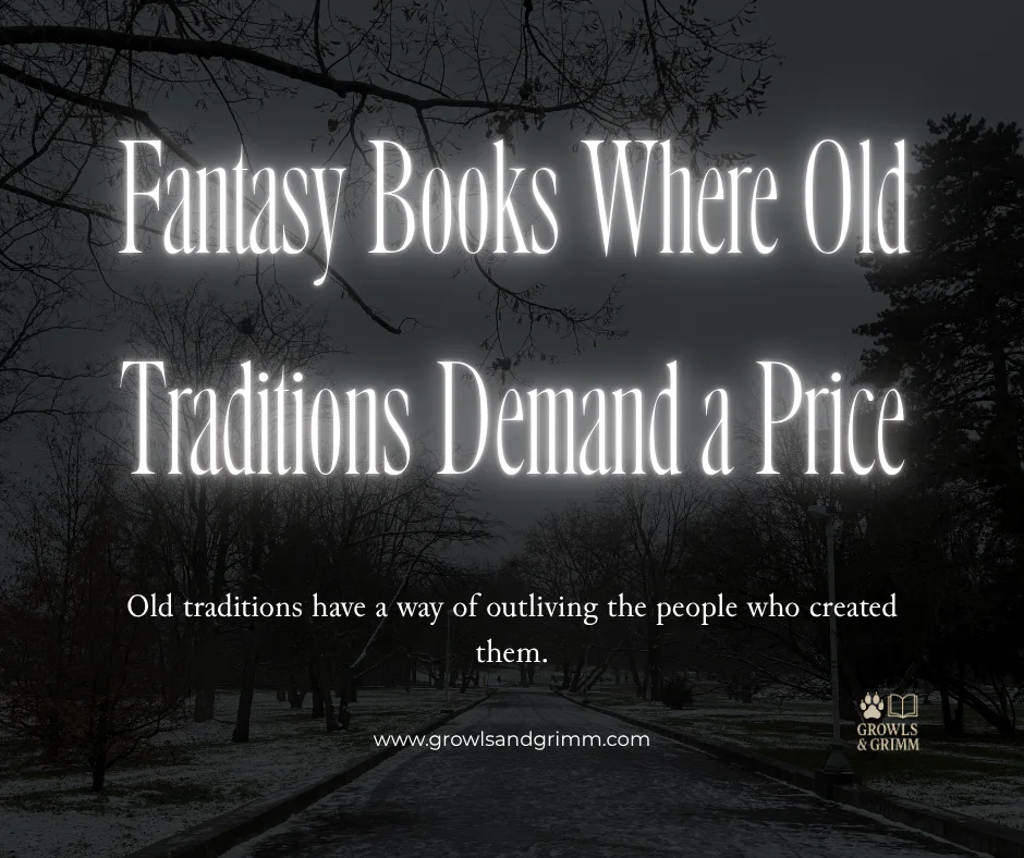 Fantasy Books Where Old Traditions Demand a Price