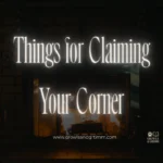 Things for Claiming Your Corner