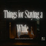 Things for Staying a While